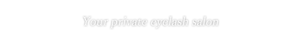 Your private eyelash salon.